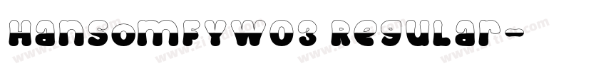 HansomFYW03 Regular字体转换